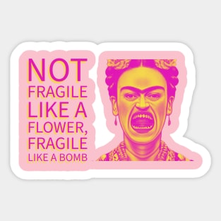 Frida Kahlo Not Fragile Like a Flower Sticker